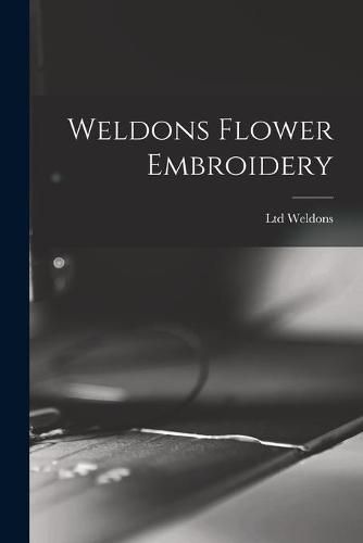 Cover image for Weldons Flower Embroidery
