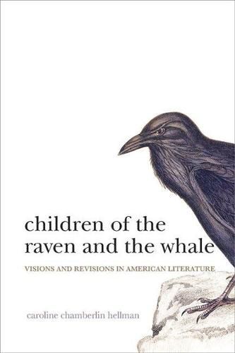 Cover image for Children of the Raven and the Whale: Visions and Revisions in American Literature