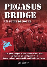 Cover image for Pegasus Bridge: Un Guide De Poche