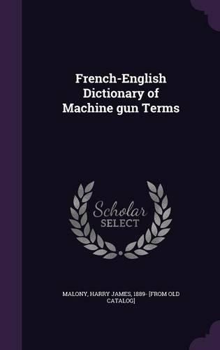 Cover image for French-English Dictionary of Machine Gun Terms