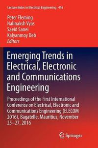 Cover image for Emerging Trends in Electrical, Electronic and Communications Engineering: Proceedings of the First International Conference on Electrical, Electronic and Communications Engineering (ELECOM 2016), Bagatelle, Mauritius, November 25 -27, 2016