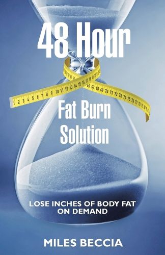 Cover image for 48 Hour Fat Burn Solution: Lose Inches of Body Fat on Demand