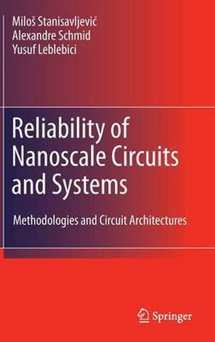 Cover image for Reliability of Nanoscale Circuits and Systems: Methodologies and Circuit Architectures