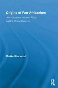 Cover image for Origins of Pan-Africanism: Henry Sylvester Williams, Africa, and the African Diaspora