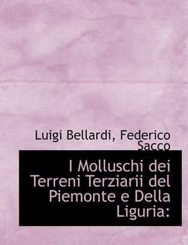 Cover image for I Molluschi Dei Terreni Terziarii del Piemonte E Della Liguria