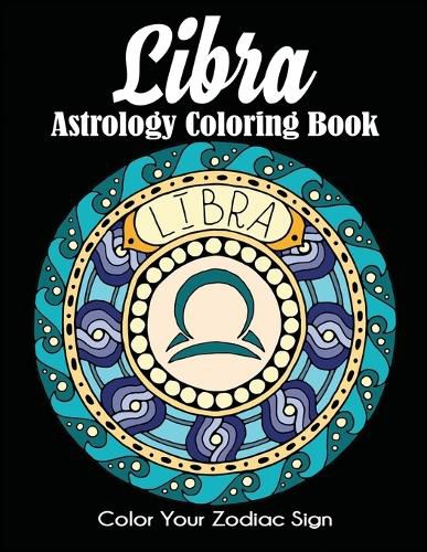 Cover image for Libra Astrology Coloring Book: Color Your Zodiac Sign