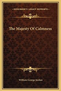 Cover image for The Majesty of Calmness