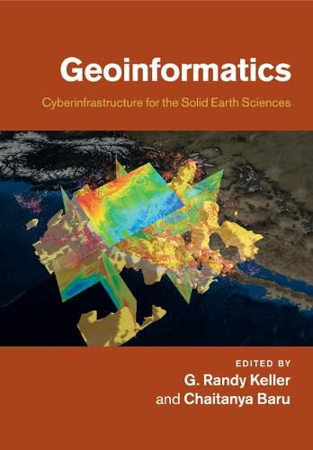 Cover image for Geoinformatics: Cyberinfrastructure for the Solid Earth Sciences