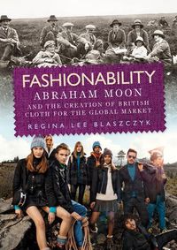 Cover image for Fashionability: Abraham Moon and the Creation of British Cloth for the Global Market