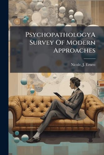 Cover image for Psychopathologya Survey of Modern Approaches