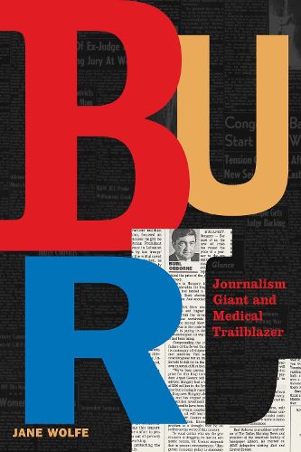 Cover image for Burl: Journalism Giant and Medical Trailblazer