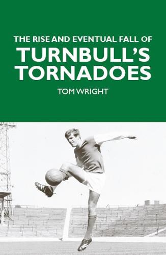 Cover image for The Rise and Eventual Fall of Turnbull's Tornadoes