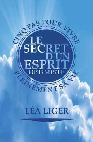 Cover image for Le secret d'un esprit optimiste: Cinq pas vers une vie accomplie