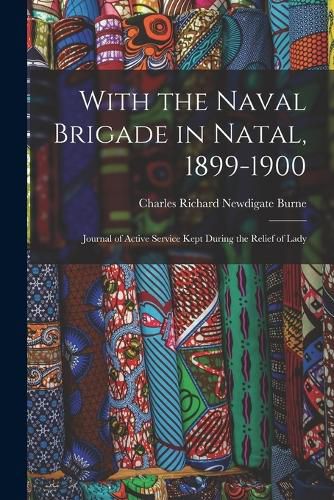 Cover image for With the Naval Brigade in Natal, 1899-1900