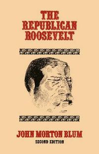 Cover image for The Republican Roosevelt: Second Edition