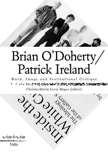 Cover image for Brian O'Doherty/Patrick Ireland: Word, Image and Institutional Critique