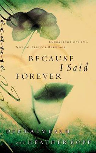 Cover image for Because I Said Forever: Embracing Hope in an Imperfect Marriage