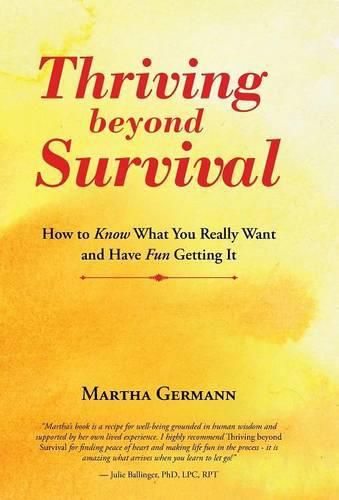 Cover image for Thriving beyond Survival: How to Know What You Really Want and Have Fun Getting It