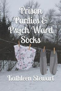 Cover image for Prison Panties & Psych Ward Socks