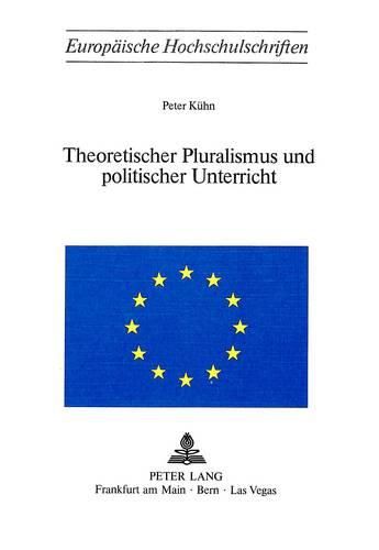 Theoretischer Pluralismus Und Politischer Unterricht