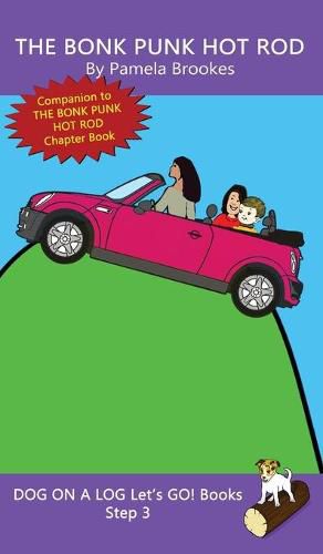 The Bonk Punk Hot Rod: Sound-Out Phonics Books Help Developing Readers, including Students with Dyslexia, Learn to Read (Step 3 in a Systematic Series of Decodable Books)