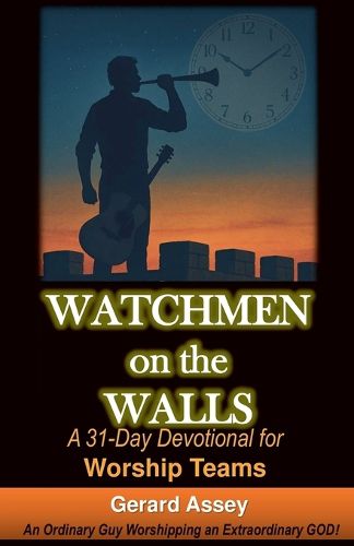 Cover image for Watchmen on the Walls A 31-Day Devotional for Worship Teams