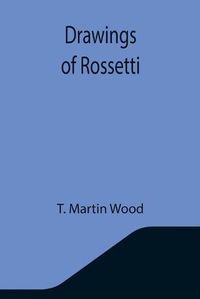 Cover image for Drawings of Rossetti