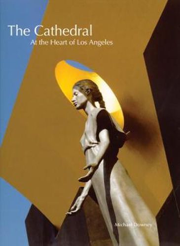 Cover image for The Cathedral: At the Heart of Los Angeles