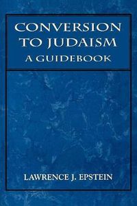 Cover image for Conversion to Judaism: A Guidebook