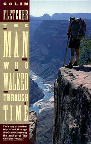 Cover image for The Man Who Walked Through Time: The Story of the First Trip Afoot Through the Grand Canyon