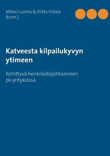 Cover image for Katveesta kilpailukyvyn ytimeen: Kehittyva henkiloestoejohtaminen pk-yrityksissa