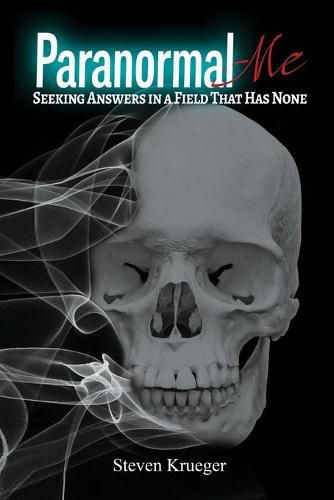 Cover image for Paranormal Me: Looking For Answers In A Industry That Has None