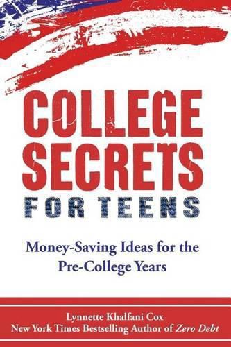 Cover image for College Secrets for Teens: Money Saving Ideas for the Pre-College Years