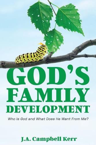 Cover image for God's Family Development: Who is God and What Does He Want From Me?