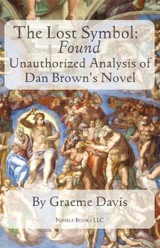 Cover image for THE LOST SYMBOL -- Found: Unauthorized Analysis of Dan Brown's Novel