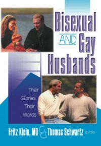 Cover image for Bisexual and Gay Husbands: Their Stories, Their Words