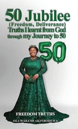 Cover image for 50 Jubilee (Freedom, Deliverance) truths I learnt from God through my journey to 50