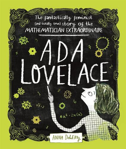 Cover image for Ada Lovelace: The Fantastically Feminist (and Totally True) Story of the Mathematician Extraordinaire