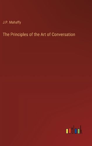 Cover image for The Principles of the Art of Conversation