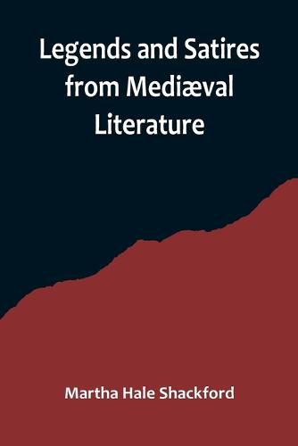 Legends and Satires from Mediaeval Literature