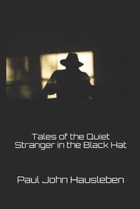 Cover image for Tales of the Quiet Stranger in the Black Hat