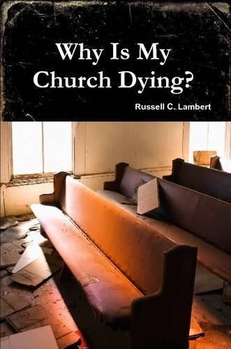 Cover image for Why is My Church Dying?