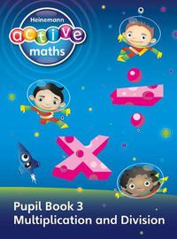 Cover image for Heinemann Active Maths - First Level - Exploring Number - Pupil Book 3 - Multiplication and Division