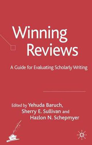 Winning Reviews: A Guide for Evaluating Scholarly Writing