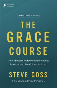 Cover image for The Grace Course Participant's Guide