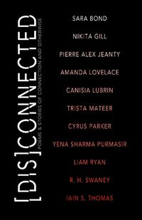 Cover image for [Dis]Connected Volume 1: Poems & Stories of Connection and Otherwise