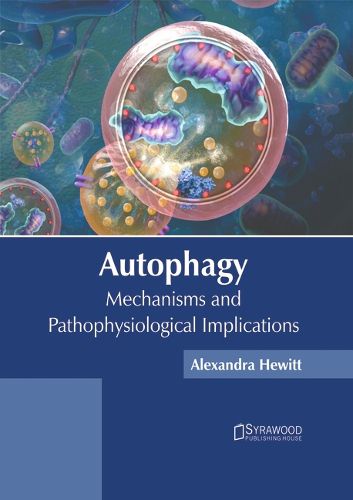Cover image for Autophagy: Mechanisms and Pathophysiological Implications