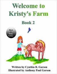 Cover image for Welcome to Kristy's Farm, Book 2 (Black and White Version)