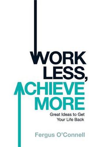 Cover image for Work Less, Achieve More