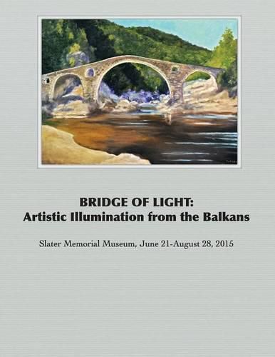 Cover image for Bridge of Light: Artistic Illumination from the Balkans